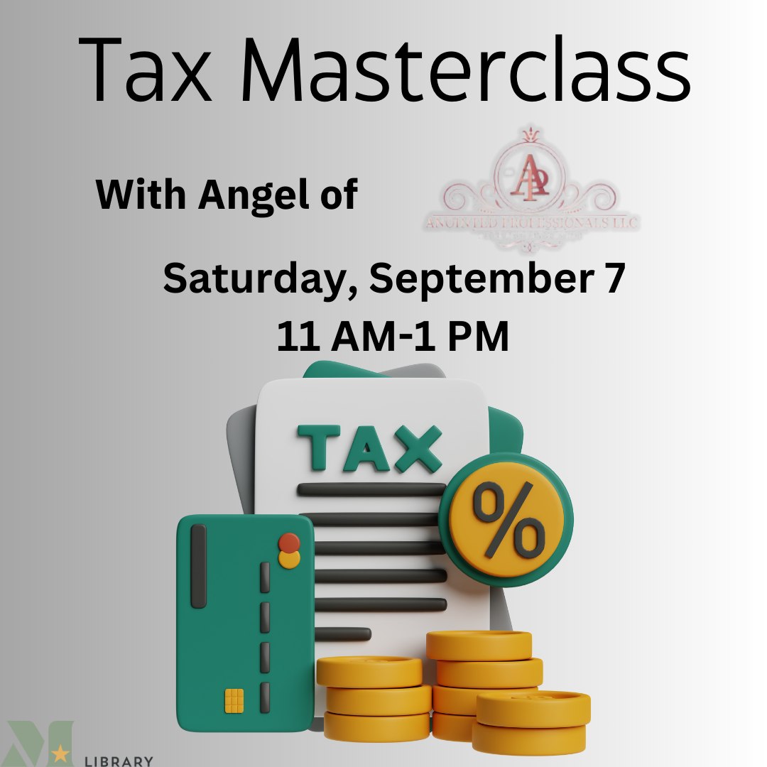 Angel's Tax Class for Adults! Saturday, September 7th, 11:00 AM - 1:00 PM 