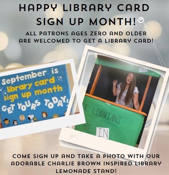 September is Library Card Sign Up Month! Be sure to get yours today!