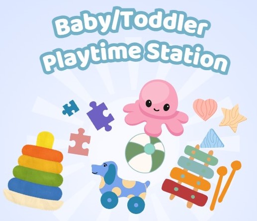 Baby & Toddler Playtime Station! Monday, July 29th, 10:30 AM - 11:15 AM