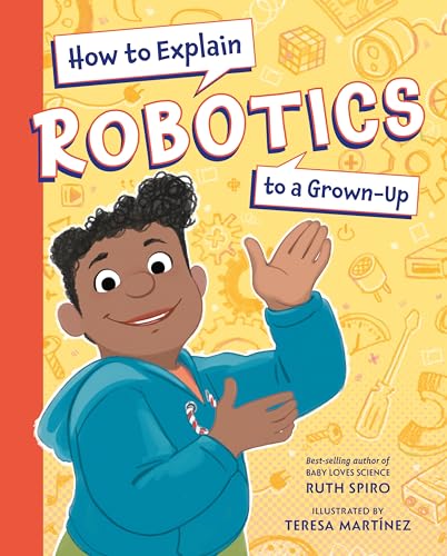 How To Explain Robotics To A Grown-up