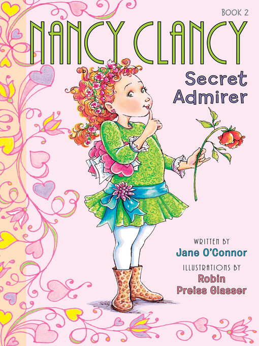 Nancy Clancy, Secret Admirer : Nancy Clancy, Secret Admirer: A Valentine's Day Book For Kids